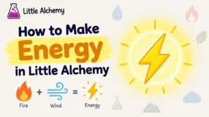 How to Make Energy in Little Alchemy